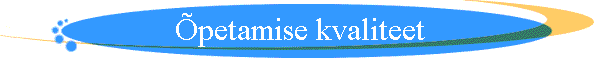 �petamise kvaliteet