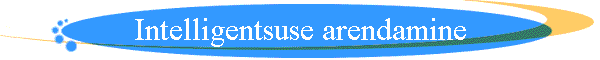 Intelligentsuse arendamine