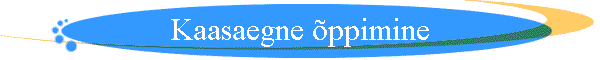 Kaasaegne �ppimine