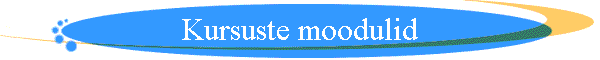 Kursuste moodulid