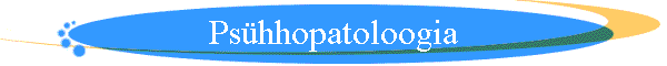 Ps�hhopatoloogia