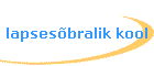WHO lapses�bralik kool